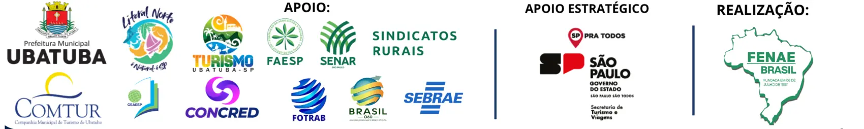 Realização: FENAE Brasil. Apoio estratégico: Governo do Estado de São Paulo — Secretaria de Turismo e Viagens. Apoio: Prefeitura de Ubatuba, Litoral Norte, Turismo Ubatuba, FAESP, SENAR, Sindicatos Rurais, COMTUR, CONCRED, FOTRAB, SEBRAE e parceiros.
